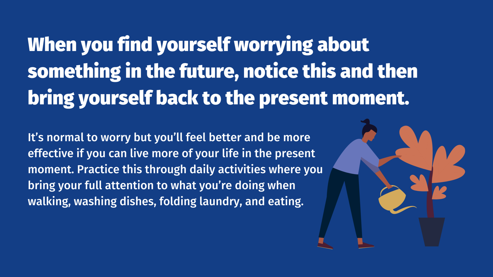 When worrying about the future, try to bring yourself back to the present moment poster